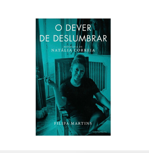 O Dever De Deslumbrar Biografia de Natália Correia