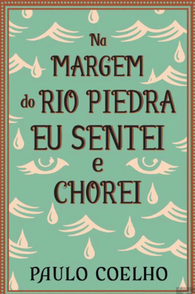 Na Margem do Rio Piedra Eu Sentei e Chorei