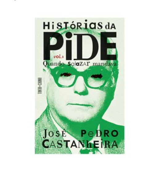 Histórias da PIDE vol 1 Quando Salazar mandava