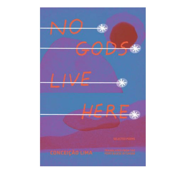 No Gods Live Here: Poems