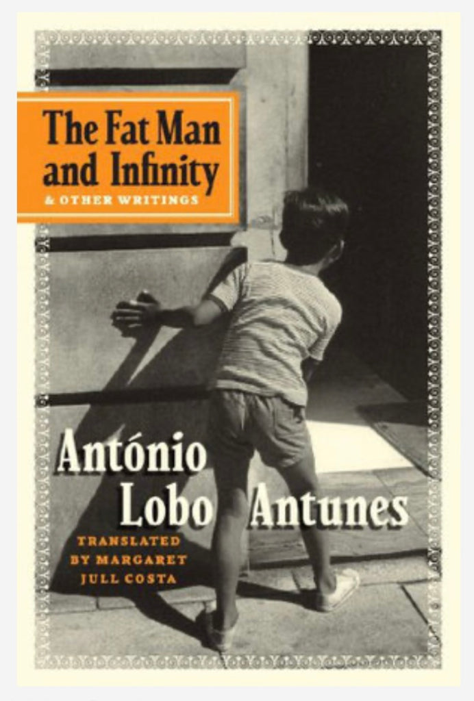 The Fat Man and Infinity - Antonio Lobo Antunes