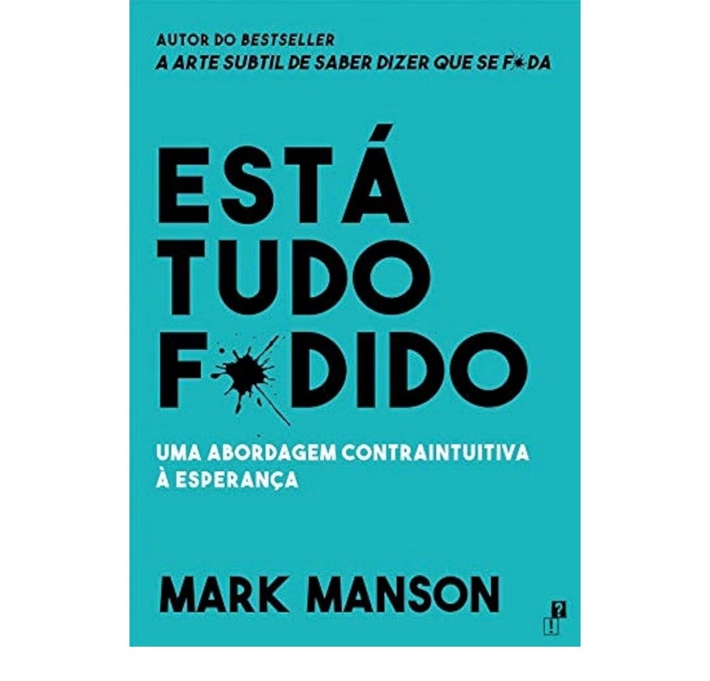 Está Tudo F*dido: Uma abordagem contraintuitiva à esperança