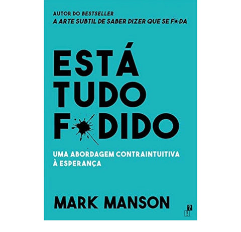 Está Tudo F*dido: Uma abordagem contraintuitiva à esperança
