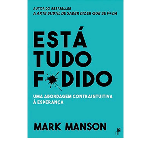 Está Tudo F*dido: Uma abordagem contraintuitiva à esperança
