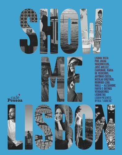 Show Me Lisbon by Rita Sousa Tavaresa