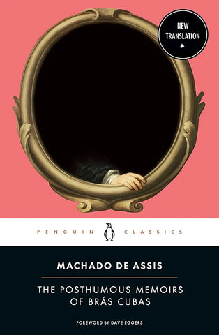 The Posthumous Memoirs of Brás Cubas by Machado De Assis