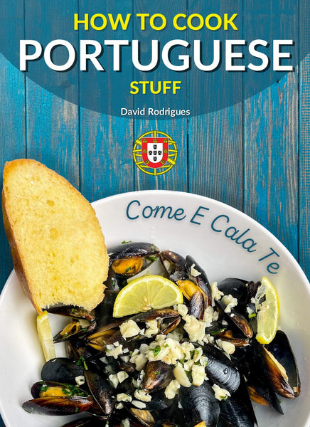 How to Cook Portuguese Stuff by David Rodrigues:  Pre Order March 21st